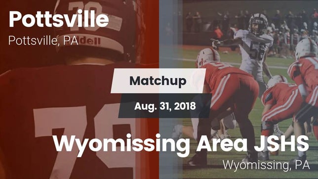 Watch this highlight video of the Pottsville (PA) football team in its game Matchup: Pottsville vs. Wyomissing Area JSHS 2018 on Aug 31, 2018