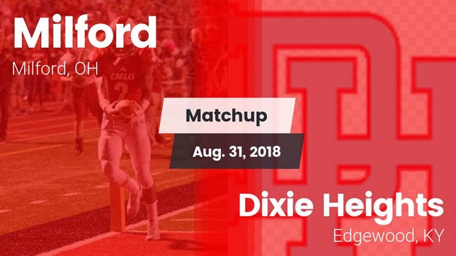 Watch this highlight video of the Milford (OH) football team in its game Matchup: Milford  vs. Dixie Heights  2018 on Aug 31, 2018
