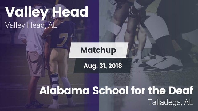 Watch this highlight video of the Valley Head (AL) football team in its game Matchup: Valley Head vs. Alabama School for the Deaf  2018 on Aug 31, 2018