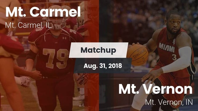 Watch this highlight video of the Mt. Carmel (IL) football team in its game Matchup: Mt. Carmel High Scho vs. Mt. Vernon  2018 on Aug 31, 2018