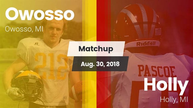 Watch this highlight video of the Owosso (MI) football team in its game Matchup: Owosso vs. Holly  2018 on Aug 30, 2018