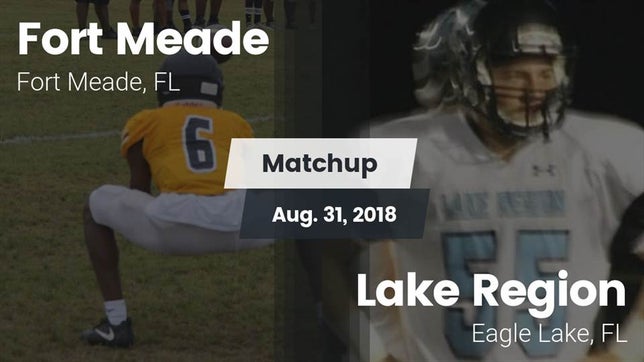 Watch this highlight video of the Fort Meade (FL) football team in its game Matchup: Fort Meade vs. Lake Region  2018 on Aug 31, 2018