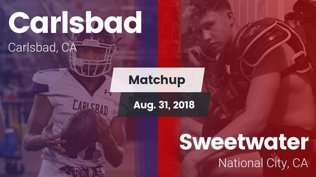 Watch this highlight video of the Carlsbad (CA) football team in its game Matchup: Carlsbad  vs. Sweetwater  2018 on Aug 31, 2018