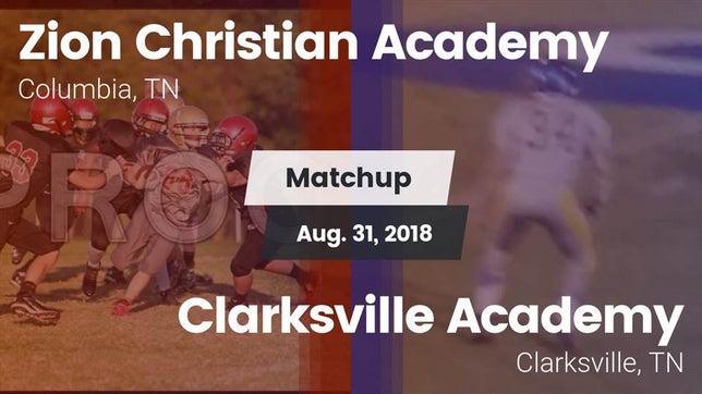 Watch this highlight video of the Zion Christian Academy (Columbia, TN) football team in its game Matchup: Zion Christian Aca vs. Clarksville Academy 2018 on Aug 31, 2018