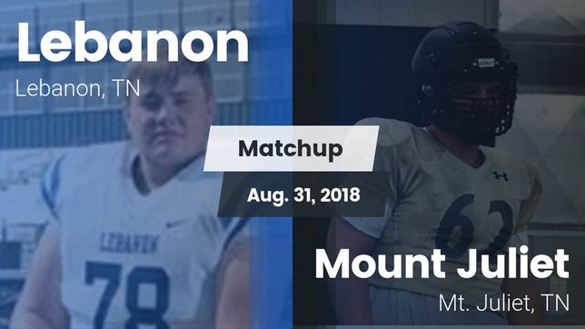 Watch this highlight video of the Lebanon (TN) football team in its game Matchup: Lebanon  vs. Mount Juliet  2018 on Aug 31, 2018
