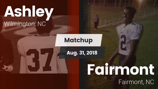 Watch this highlight video of the Ashley (Wilmington, NC) football team in its game Matchup: Ashley vs. Fairmont  2018 on Aug 31, 2018