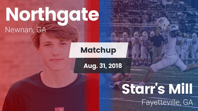 Watch this highlight video of the Northgate (Newnan, GA) football team in its game Matchup: Northgate vs. Starr's Mill  2018 on Aug 31, 2018