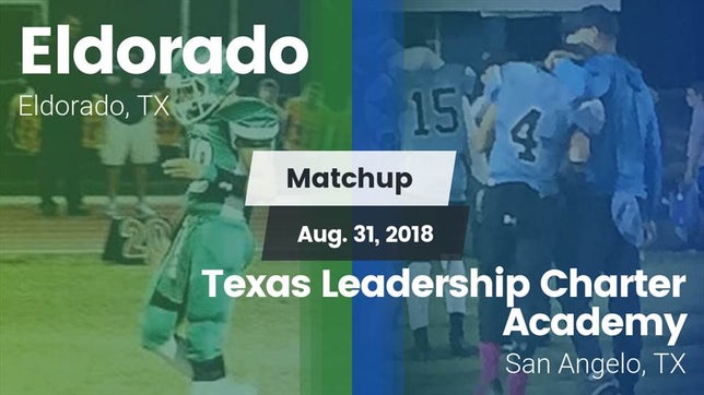 Watch this highlight video of the Eldorado (TX) football team in its game Matchup: Eldorado vs. Texas Leadership Charter Academy  2018 on Aug 31, 2018