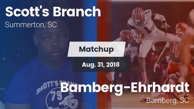 Watch this highlight video of the Scott's Branch (Summerton, SC) football team in its game Matchup: Scott's Branch High vs. Bamberg-Ehrhardt  2018 on Aug 31, 2018