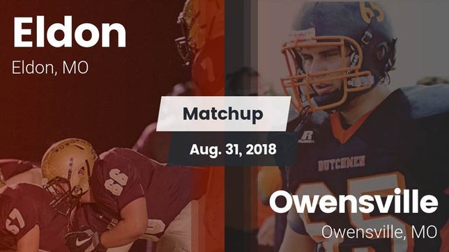 Watch this highlight video of the Eldon (MO) football team in its game Matchup: Eldon vs. Owensville  2018 on Aug 31, 2018