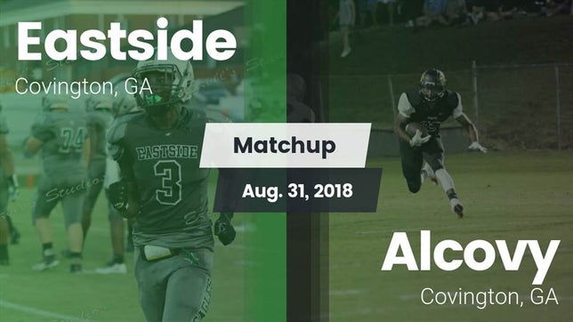 Watch this highlight video of the Eastside (Covington, GA) football team in its game Matchup: Eastside vs. Alcovy  2018 on Aug 31, 2018