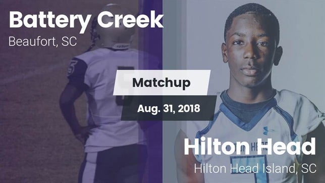 Watch this highlight video of the Battery Creek (Beaufort, SC) football team in its game Matchup: Battery Creek vs. Hilton Head  2018 on Aug 31, 2018