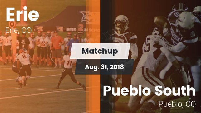 Watch this highlight video of the Erie (CO) football team in its game Matchup: Erie  vs. Pueblo South  2018 on Aug 31, 2018