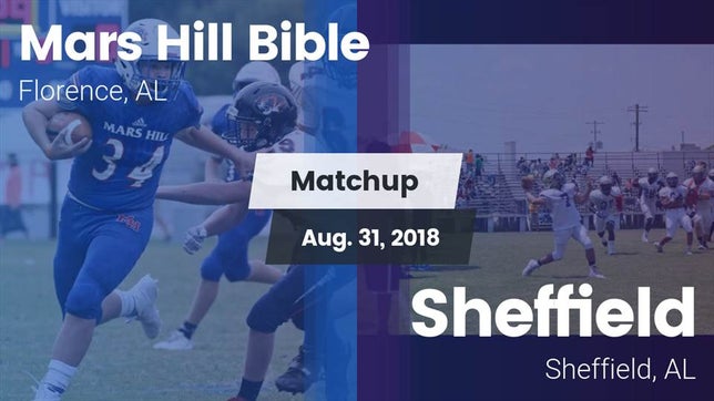 Watch this highlight video of the Mars Hill Bible (Florence, AL) football team in its game Matchup: Mars Hill Bible vs. Sheffield  2018 on Aug 31, 2018