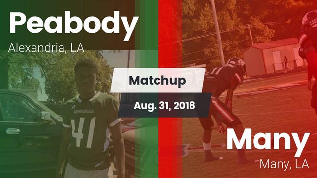 Watch this highlight video of the Peabody (Alexandria, LA) football team in its game Matchup: Peabody vs. Many  2018 on Aug 31, 2018