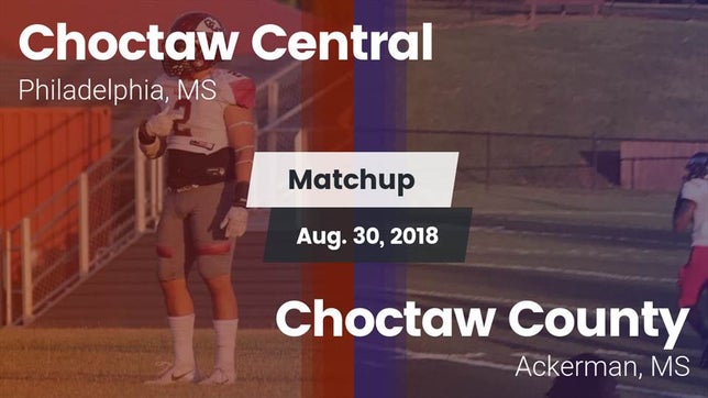 Watch this highlight video of the Choctaw Central (Philadelphia, MS) football team in its game Matchup: Choctaw Central vs. Choctaw County  2018 on Aug 30, 2018