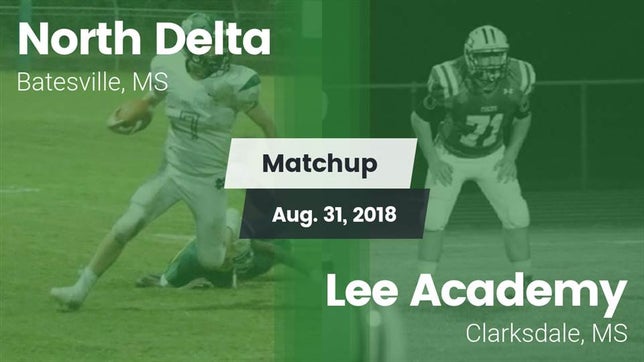 Watch this highlight video of the North Delta (Batesville, MS) football team in its game Matchup: North Delta vs. Lee Academy  2018 on Aug 31, 2018