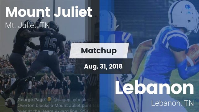 Watch this highlight video of the Mount Juliet (Mt. Juliet, TN) football team in its game Matchup: Mt. Juliet vs. Lebanon  2018 on Aug 31, 2018