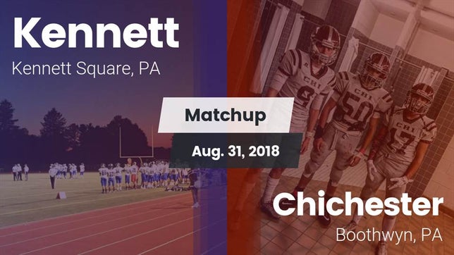 Watch this highlight video of the Kennett (Kennett Square, PA) football team in its game Matchup: Kennett vs. Chichester  2018 on Aug 31, 2018