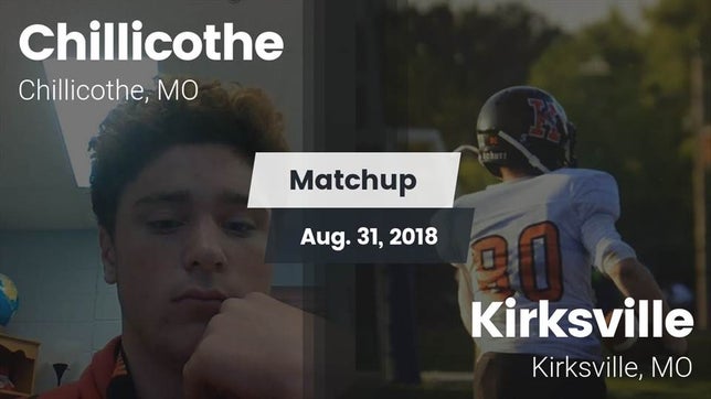 Watch this highlight video of the Chillicothe (MO) football team in its game Matchup: Chillicothe High vs. Kirksville  2018 on Aug 31, 2018