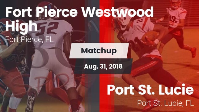 Watch this highlight video of the Westwood (Fort Pierce, FL) football team in its game Matchup: Fort Pierce vs. Port St. Lucie  2018 on Aug 31, 2018