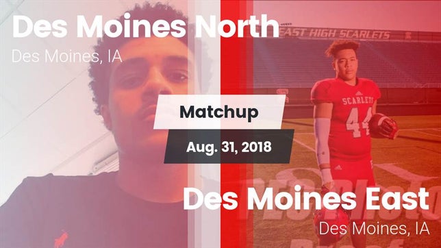 Watch this highlight video of the Des Moines North (Des Moines, IA) football team in its game Matchup: Des Moines North vs. Des Moines East  2018 on Aug 31, 2018