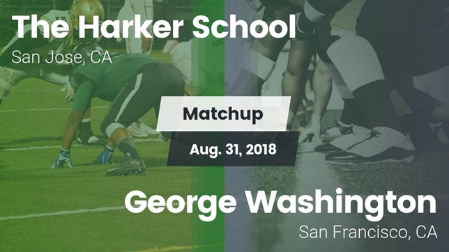 Watch this highlight video of the Harker (San Jose, CA) football team in its game Matchup: The Harker School vs. George Washington   2018 on Aug 31, 2018
