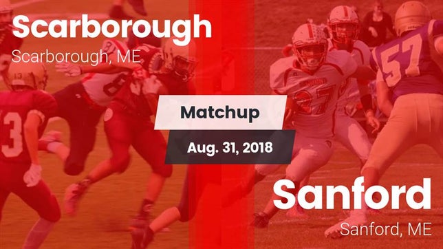 Watch this highlight video of the Scarborough (ME) football team in its game Matchup: Scarborough High vs. Sanford  2018 on Aug 31, 2018