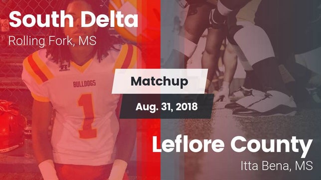 Watch this highlight video of the South Delta (Rolling Fork, MS) football team in its game Matchup: South Delta vs. Leflore County  2018 on Aug 31, 2018