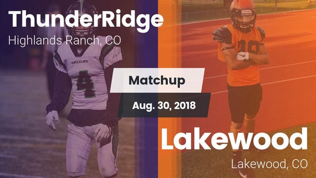 Watch this highlight video of the ThunderRidge (Highlands Ranch, CO) football team in its game Matchup: ThunderRidge High vs. Lakewood  2018 on Aug 30, 2018