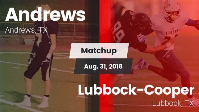Watch this highlight video of the Andrews (TX) football team in its game Matchup: Andrews  vs. Lubbock-Cooper  2018 on Aug 31, 2018