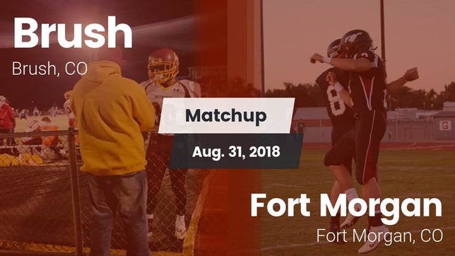 Watch this highlight video of the Brush (CO) football team in its game Matchup: Brush  vs. Fort Morgan  2018 on Aug 31, 2018