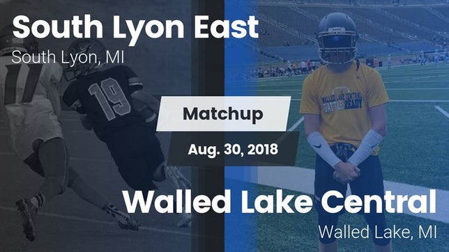Watch this highlight video of the South Lyon East (South Lyon, MI) football team in its game Matchup: South Lyon East vs. Walled Lake Central  2018 on Aug 30, 2018