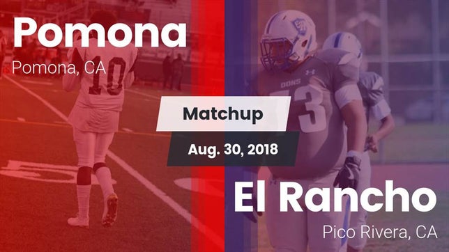 Watch this highlight video of the Pomona (CA) football team in its game Matchup: Pomona  vs. El Rancho  2018 on Aug 30, 2018