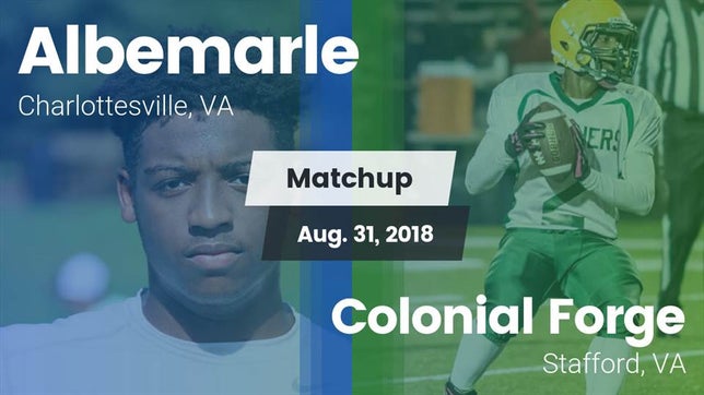 Watch this highlight video of the Albemarle (Charlottesville, VA) football team in its game Matchup: Albemarle vs. Colonial Forge  2018 on Aug 31, 2018