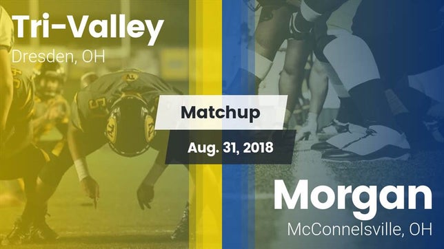 Watch this highlight video of the Tri-Valley (Dresden, OH) football team in its game Matchup: Tri-Valley vs. Morgan  2018 on Aug 31, 2018