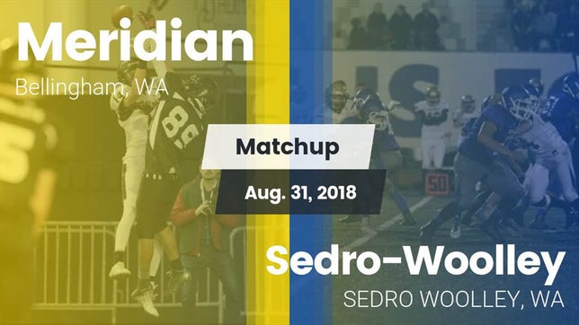 Watch this highlight video of the Meridian (Bellingham, WA) football team in its game Matchup: Meridian  vs. Sedro-Woolley  2018 on Aug 31, 2018