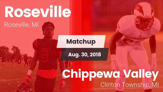 Watch this highlight video of the Roseville (MI) football team in its game Matchup: Roseville High vs. Chippewa Valley  2018 on Aug 30, 2018