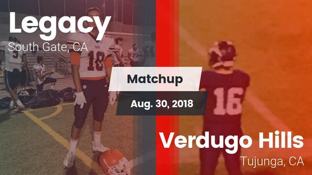 Watch this highlight video of the Legacy (South Gate, CA) football team in its game Matchup: Legacy  vs. Verdugo Hills  2018 on Aug 30, 2018
