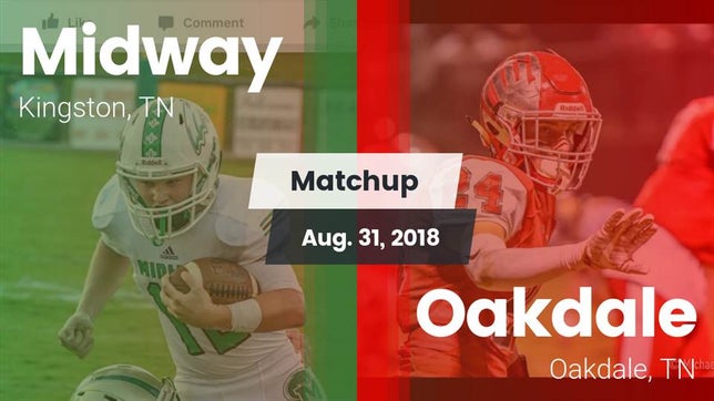Watch this highlight video of the Midway (Kingston, TN) football team in its game Matchup: Midway vs. Oakdale  2018 on Aug 31, 2018