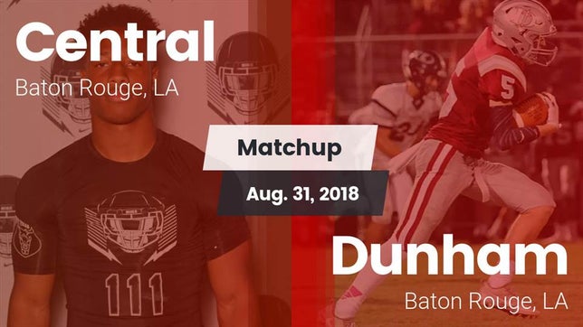 Watch this highlight video of the Central (Baton Rouge, LA) football team in its game Matchup: Central  vs. Dunham  2018 on Aug 31, 2018