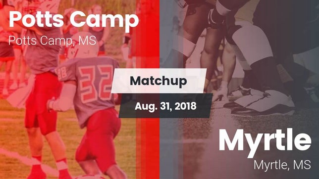 Watch this highlight video of the Potts Camp (MS) football team in its game Matchup: Potts Camp vs. Myrtle  2018 on Aug 31, 2018