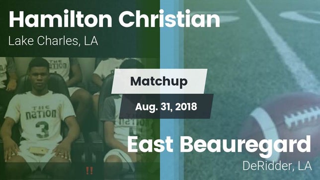 Watch this highlight video of the Hamilton Christian (Lake Charles, LA) football team in its game Matchup: Hamilton Christian vs. East Beauregard  2018 on Aug 31, 2018