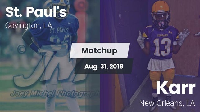 Watch this highlight video of the St. Paul's (Covington, LA) football team in its game Matchup: St. Paul's High vs. Karr  2018 on Aug 31, 2018