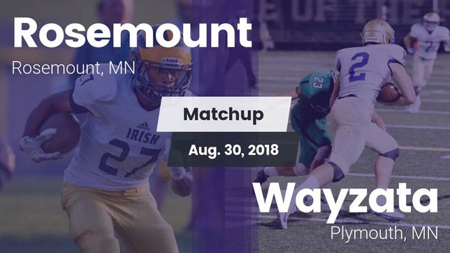 Watch this highlight video of the Rosemount (MN) football team in its game Matchup: Rosemount HS vs. Wayzata  2018 on Aug 30, 2018