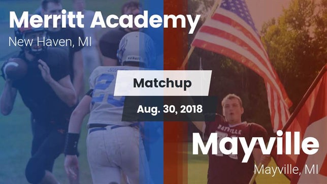 Watch this highlight video of the Merritt Academy (New Haven, MI) football team in its game Matchup: Merritt Academy vs. Mayville  2018 on Aug 30, 2018