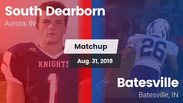 Watch this highlight video of the South Dearborn (Aurora, IN) football team in its game Matchup: South Dearborn vs. Batesville  2018 on Aug 31, 2018
