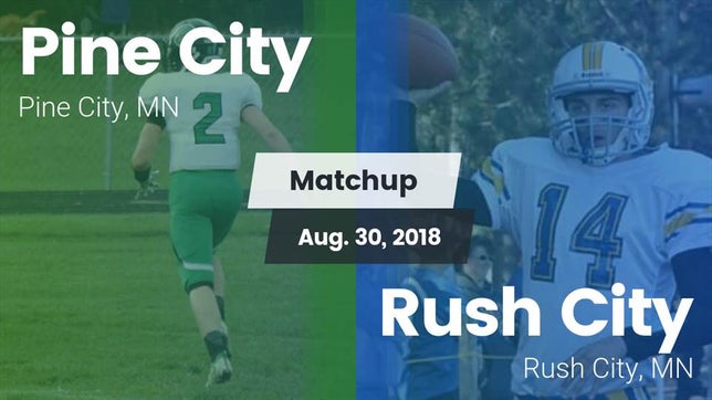 Watch this highlight video of the Pine City (MN) football team in its game Matchup: Pine City vs. Rush City  2018 on Aug 30, 2018