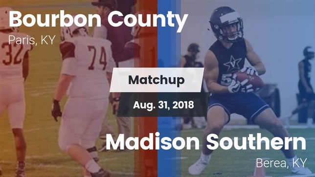 Watch this highlight video of the Bourbon County (Paris, KY) football team in its game Matchup: Bourbon County High vs. Madison Southern  2018 on Aug 31, 2018