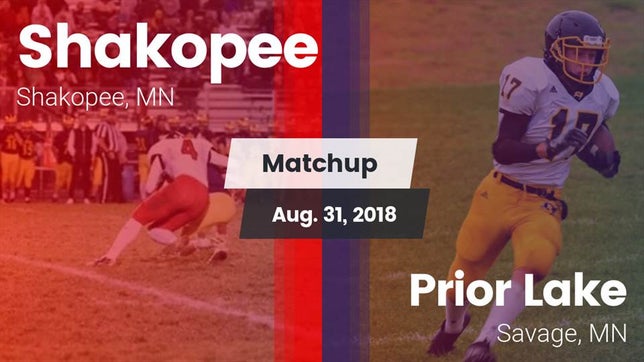 Watch this highlight video of the Shakopee (MN) football team in its game Matchup: Shakopee  vs. Prior Lake  2018 on Aug 30, 2018